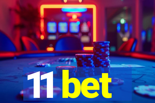 11 bet